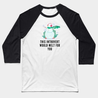 Introvert Christmas Quote Baseball T-Shirt